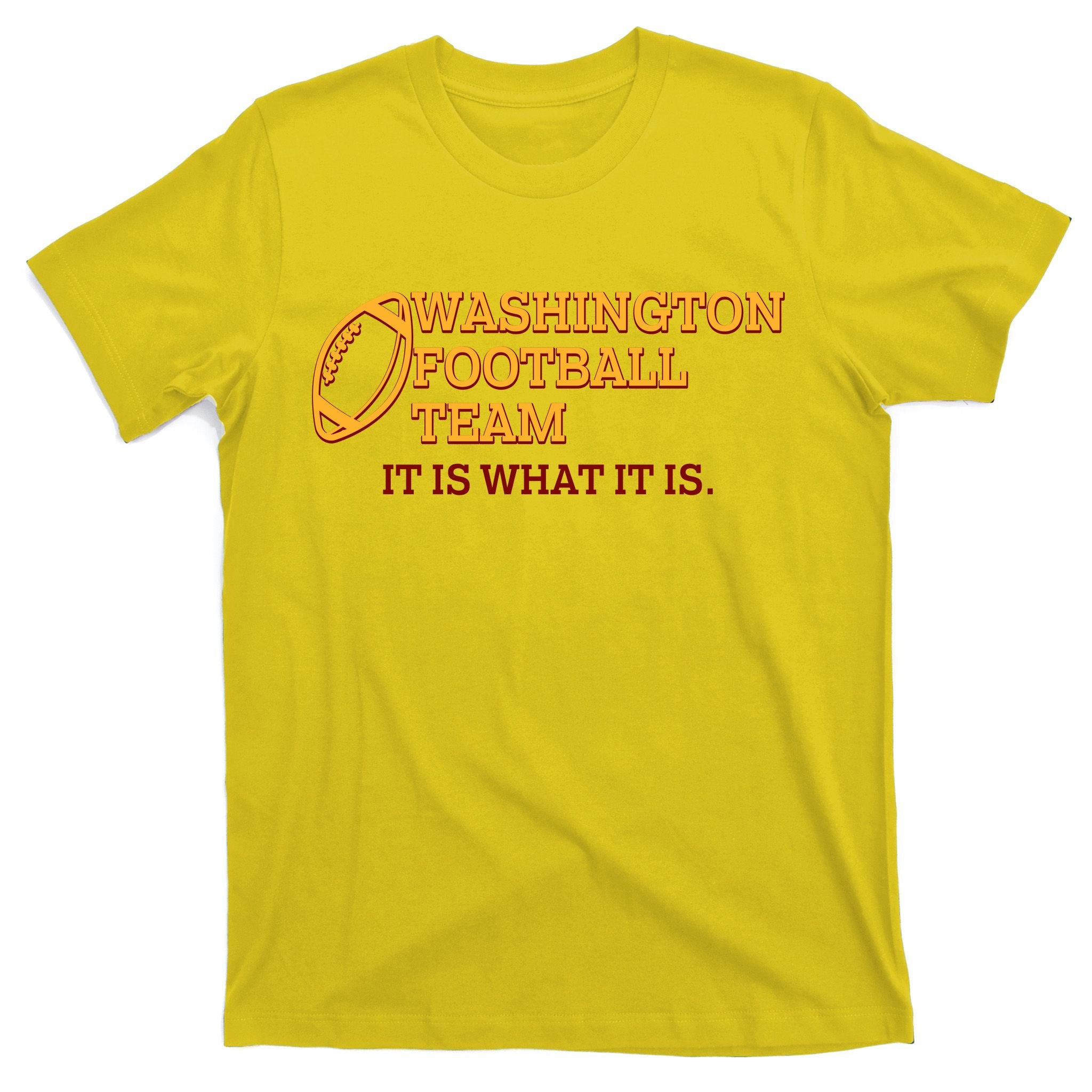 Washington Football Team It Is What It Is T-Shirt