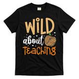 Wild About Teaching Teacher Back to School Leopard Print T-Shirt