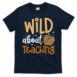 Wild About Teaching Teacher Back to School Leopard Print T-Shirt
