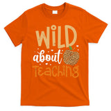 Wild About Teaching Teacher Back to School Leopard Print T-Shirt