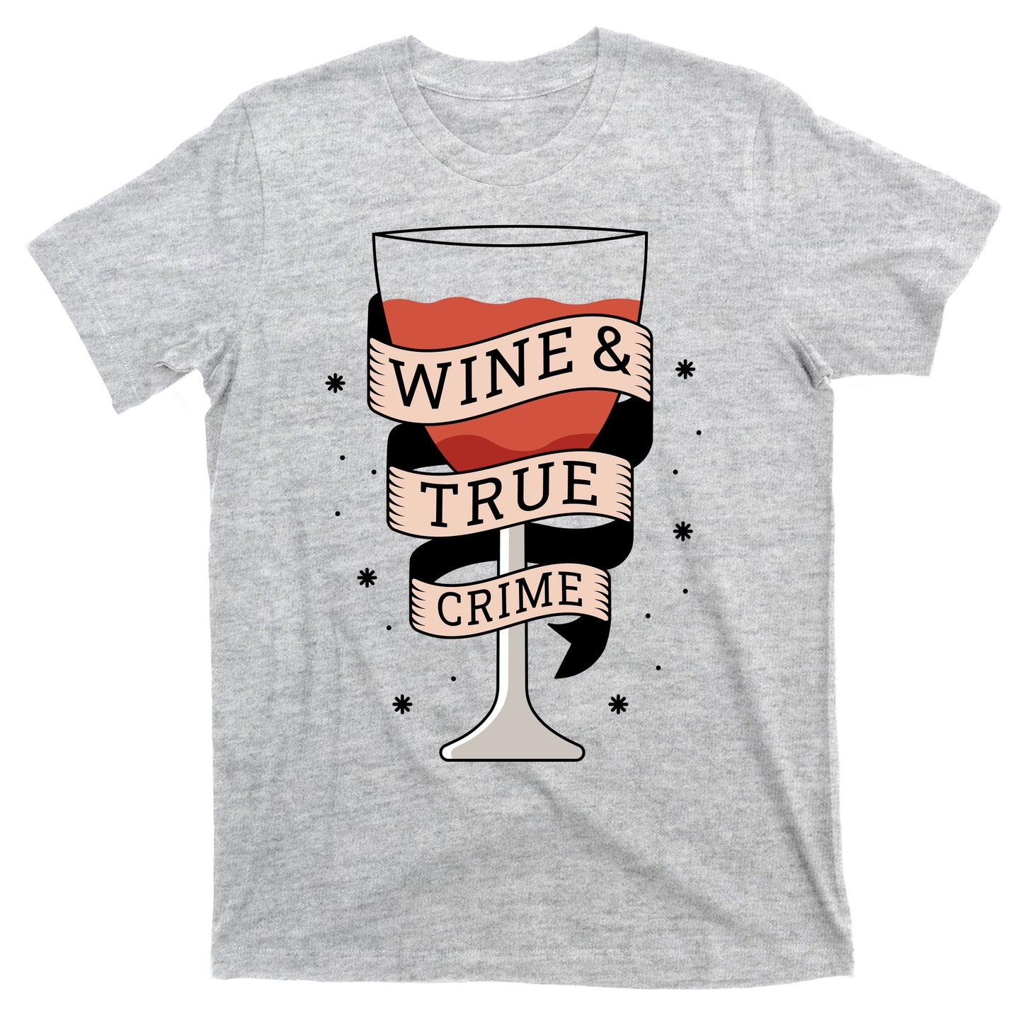 Wine And True Crime T-Shirt
