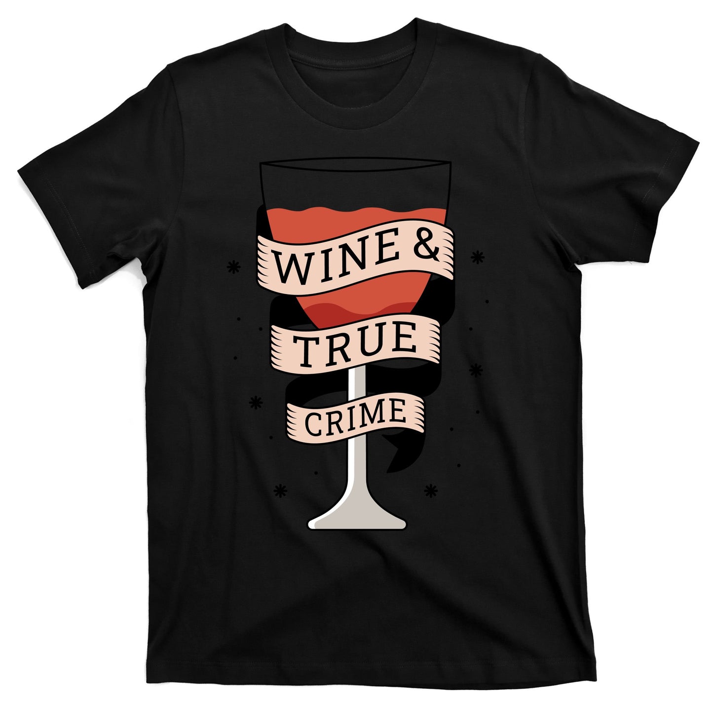 Wine And True Crime T-Shirt