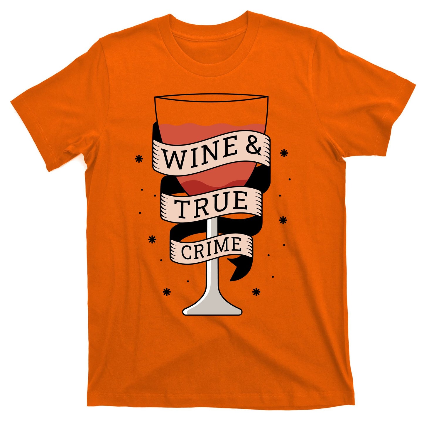 Wine And True Crime T-Shirt
