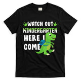 Watch Out Kindergarten Here I Come T-Shirt