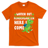 Watch Out Kindergarten Here I Come T-Shirt