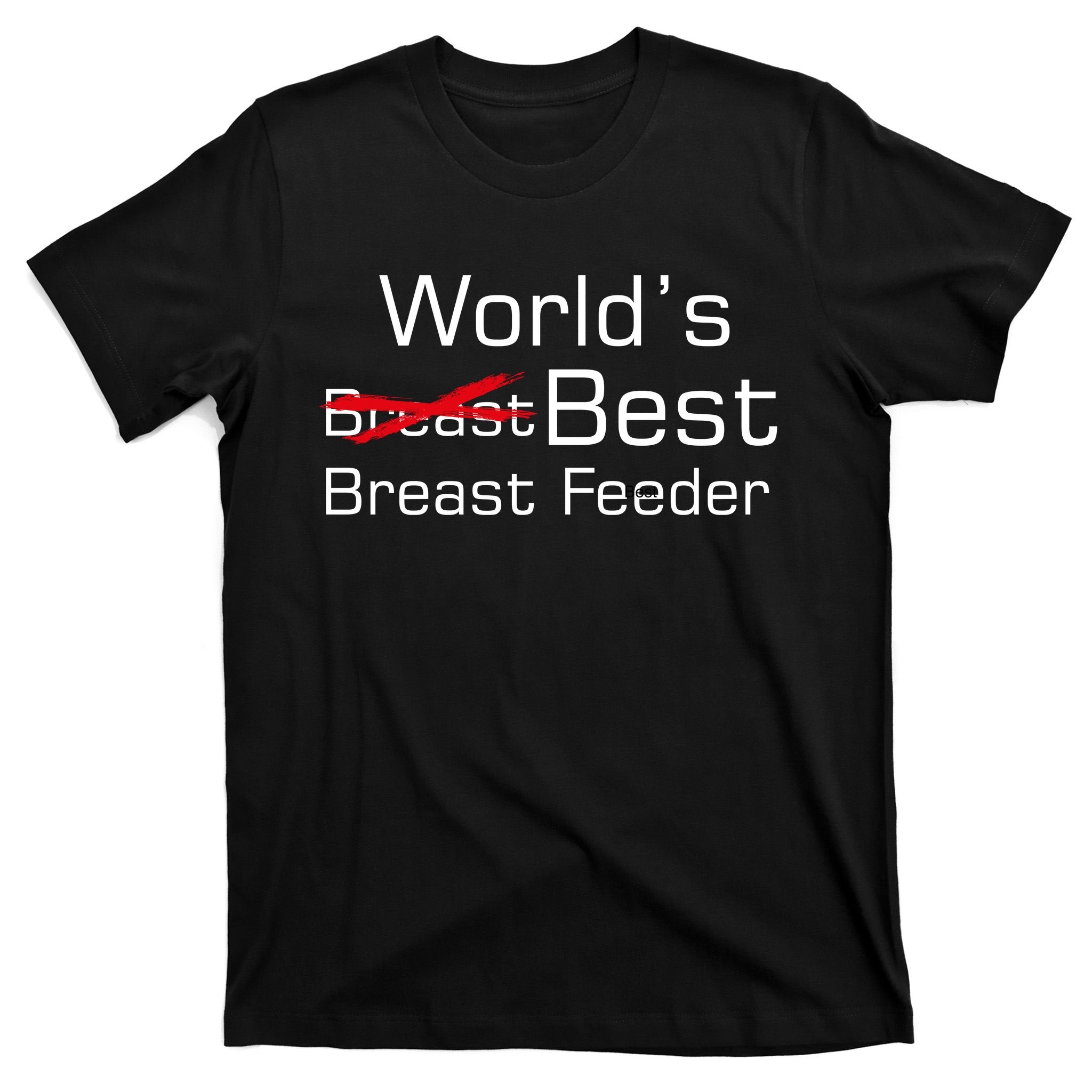 Worlds Best Breast Feeder T-Shirt