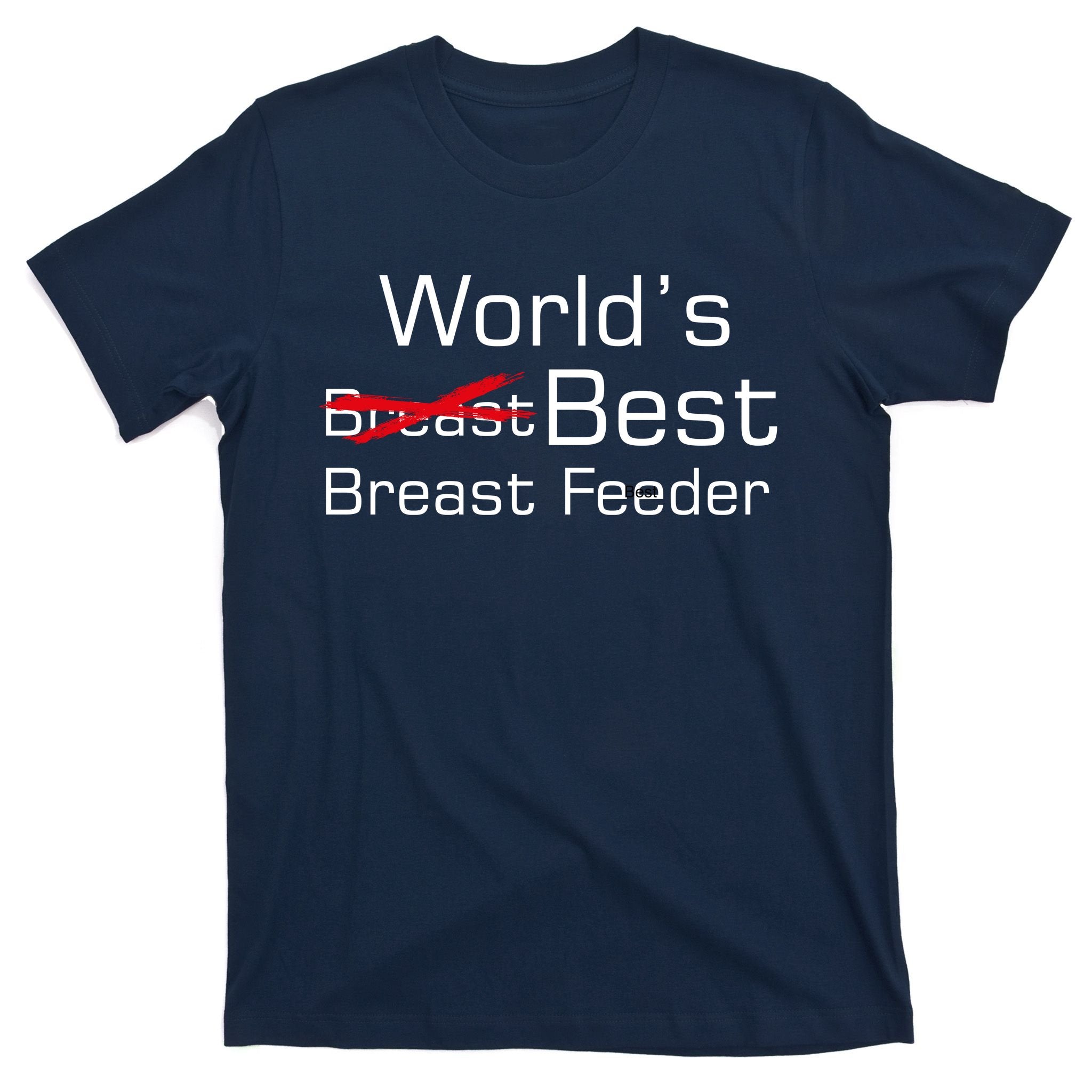 Worlds Best Breast Feeder T-Shirt