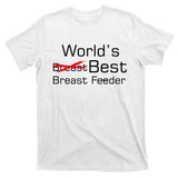 Worlds Best Breast Feeder T-Shirt