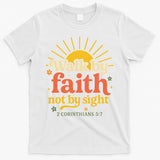 Walk By Faith Not By Sight Bible Quote 2 Corinthians 57 T-Shirt