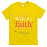 Walk By Faith Not By Sight Bible Quote 2 Corinthians 57 T-Shirt