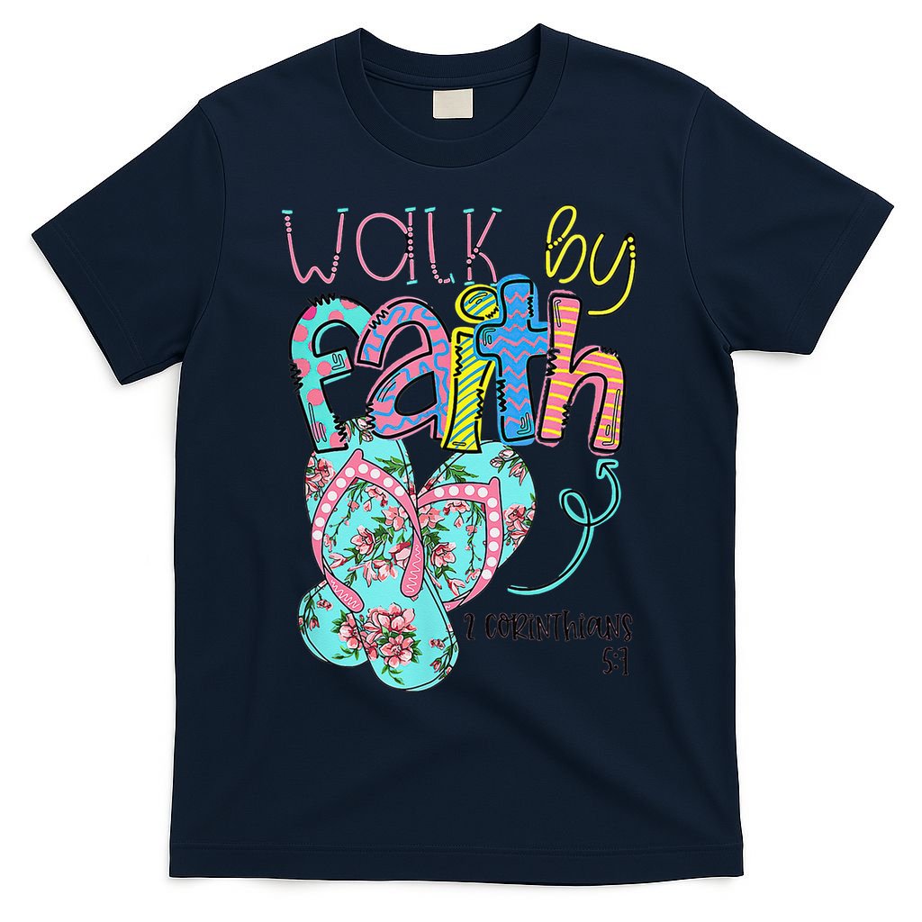 Walk By Faith Flip Flops Christian Jesus Bible Verse Summer T-Shirt