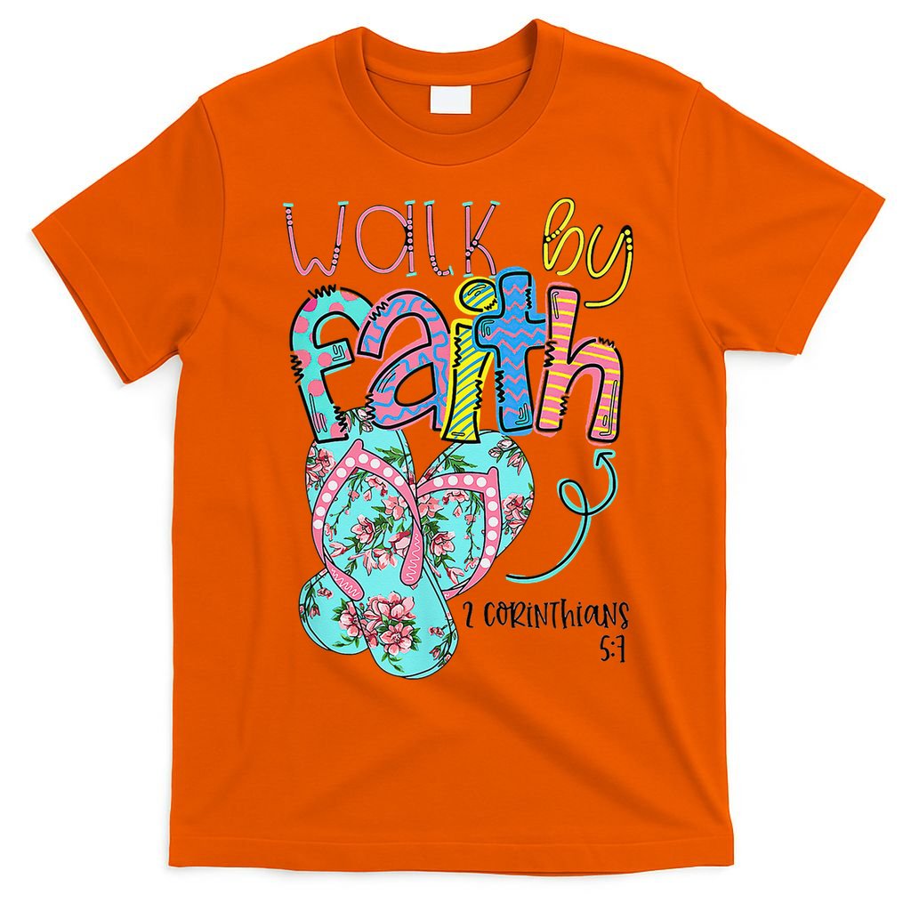 Walk By Faith Flip Flops Christian Jesus Bible Verse Summer T-Shirt
