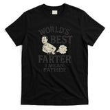World's Best Farter I Mean Father T-Shirt