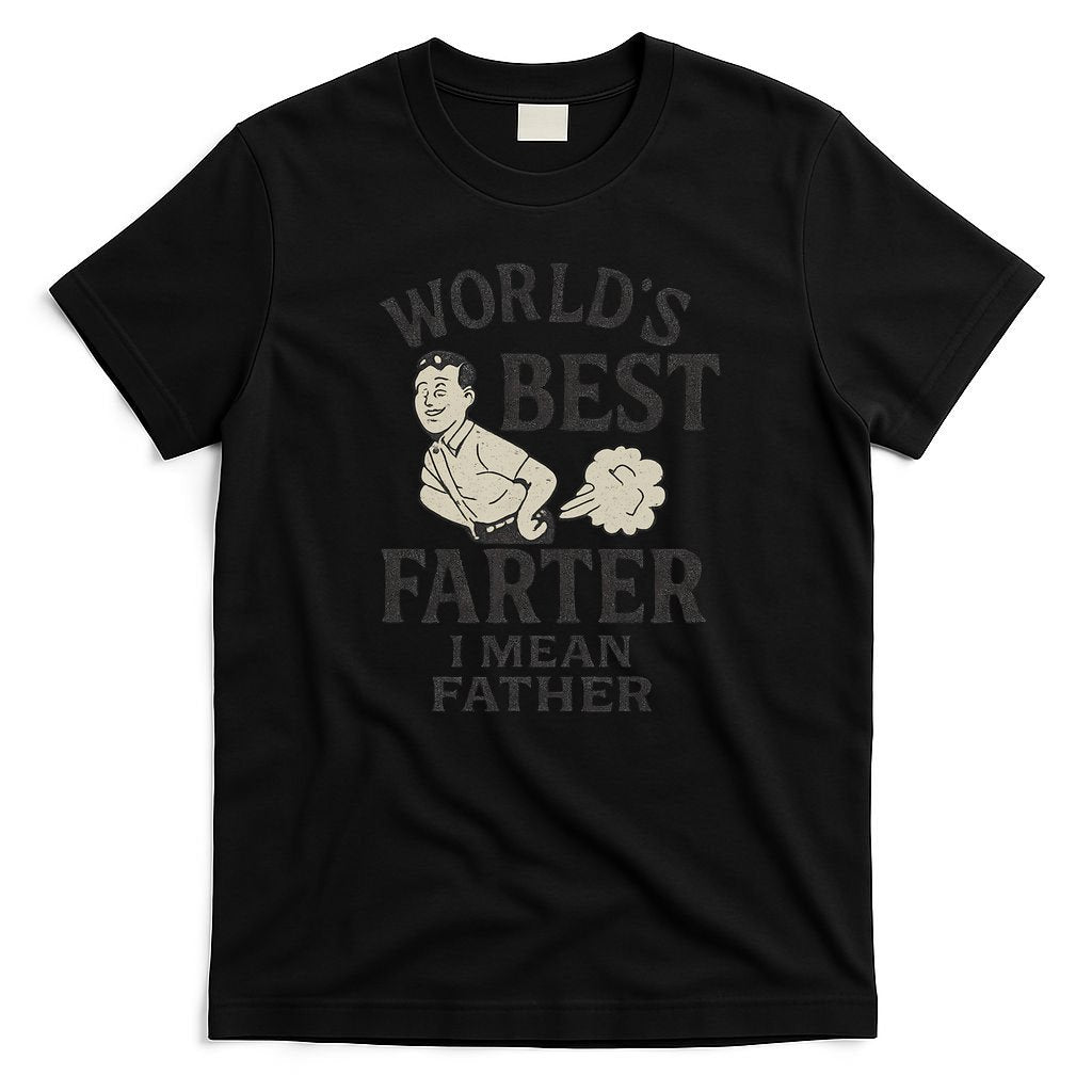 World's Best Farter I Mean Father T-Shirt
