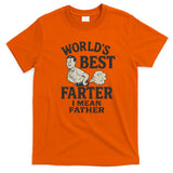 World's Best Farter I Mean Father T-Shirt