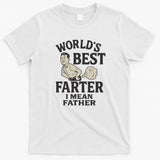 World's Best Farter I Mean Father T-Shirt