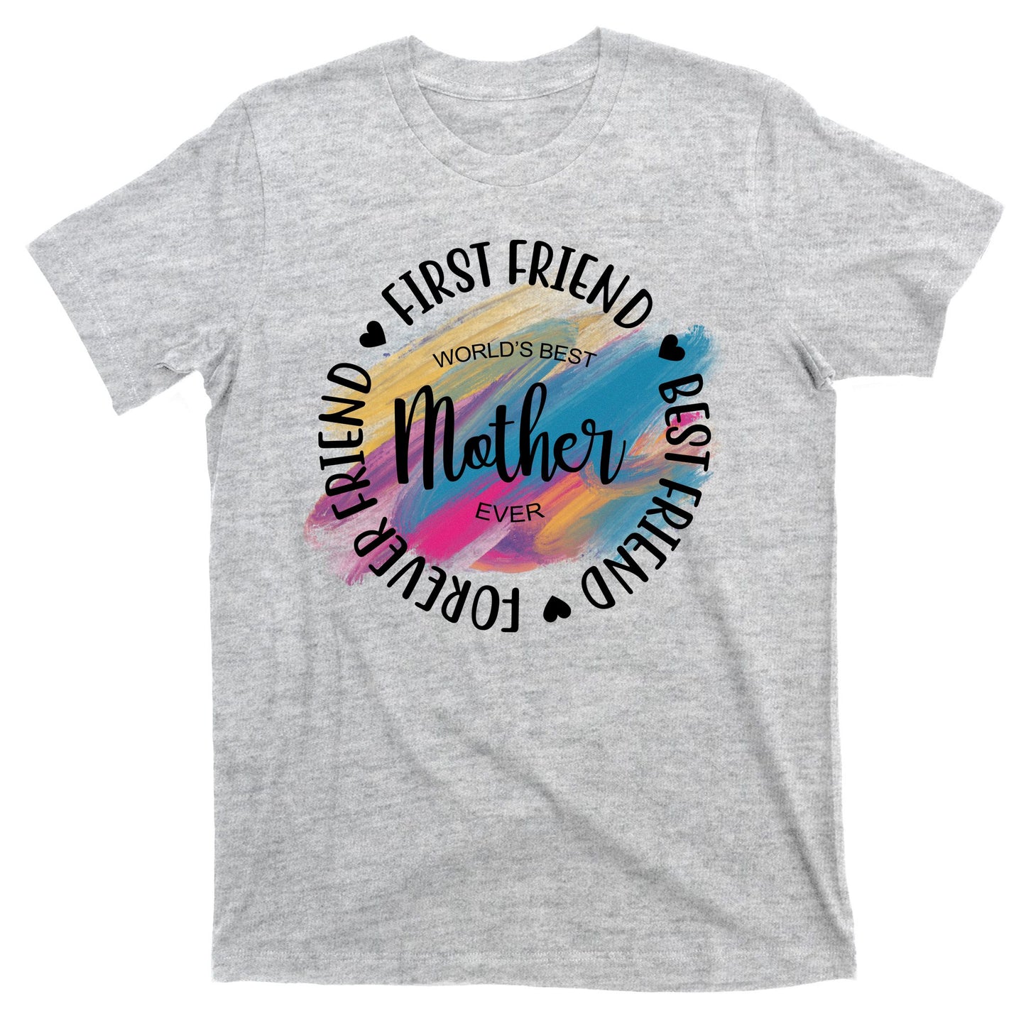 Worlds Best Mother Ever Cute Mother's Day Gift T-Shirt
