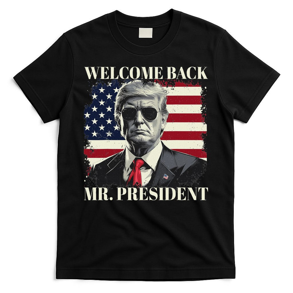 Welcome Back Mr President Trump Power Patriotic Usa Flag T-Shirt