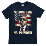 Welcome Back Mr President Donald Trump Victory T-Shirt