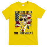 Welcome Back Mr President Donald Trump Victory T-Shirt