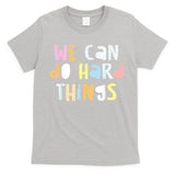We Can Do Hard Things Teacher Back To School T-Shirt