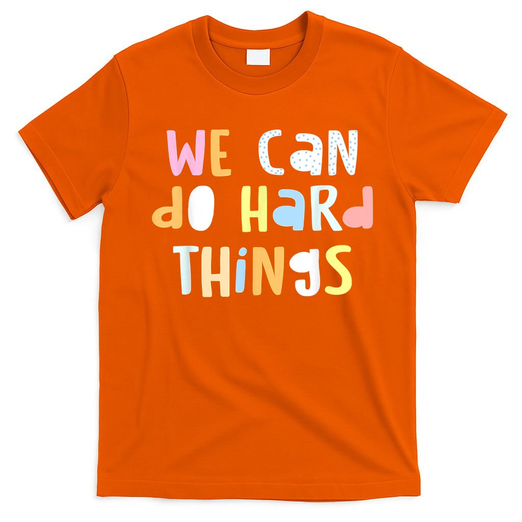 We Can Do Hard Things Teacher Back To School T-Shirt