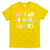 We Can Do Hard Things Teacher Back To School T-Shirt