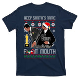 Will Chris Slap Award Show Keep Santa's Name Out Your Mouth Ugly Christmas T-Shirt