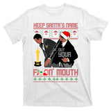 Will Chris Slap Award Show Keep Santa's Name Out Your Mouth Ugly Christmas T-Shirt