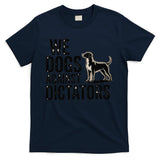 We Dogs Against Dictators Subtle Anti Trump Resist  Protest T-Shirt
