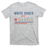 White Dudes For Harris 2024 For President T-Shirt