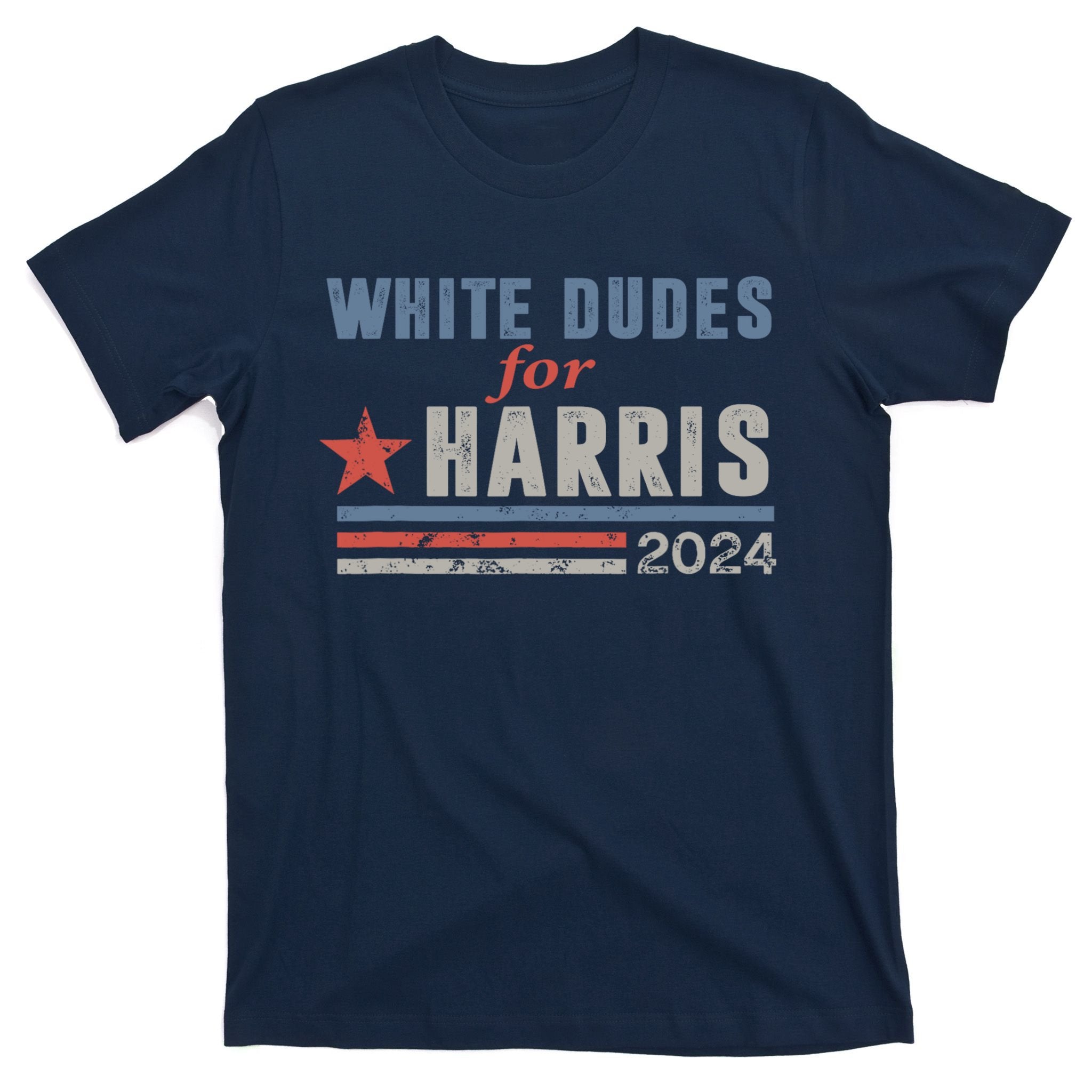 White Dudes For Harris 2024 For President T-Shirt