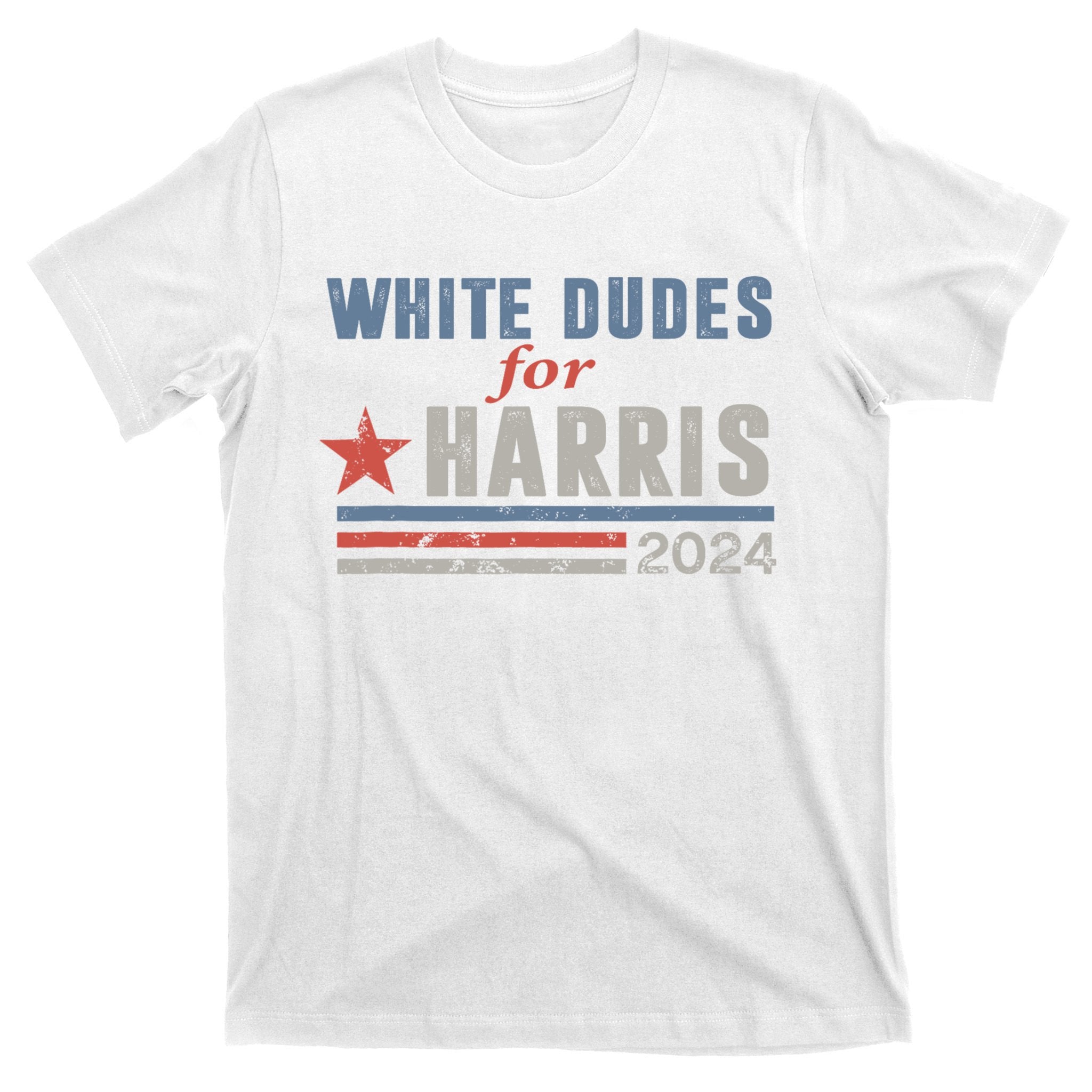 White Dudes For Harris 2024 For President T-Shirt
