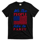 We The People Like To Party In The USA T-Shirt