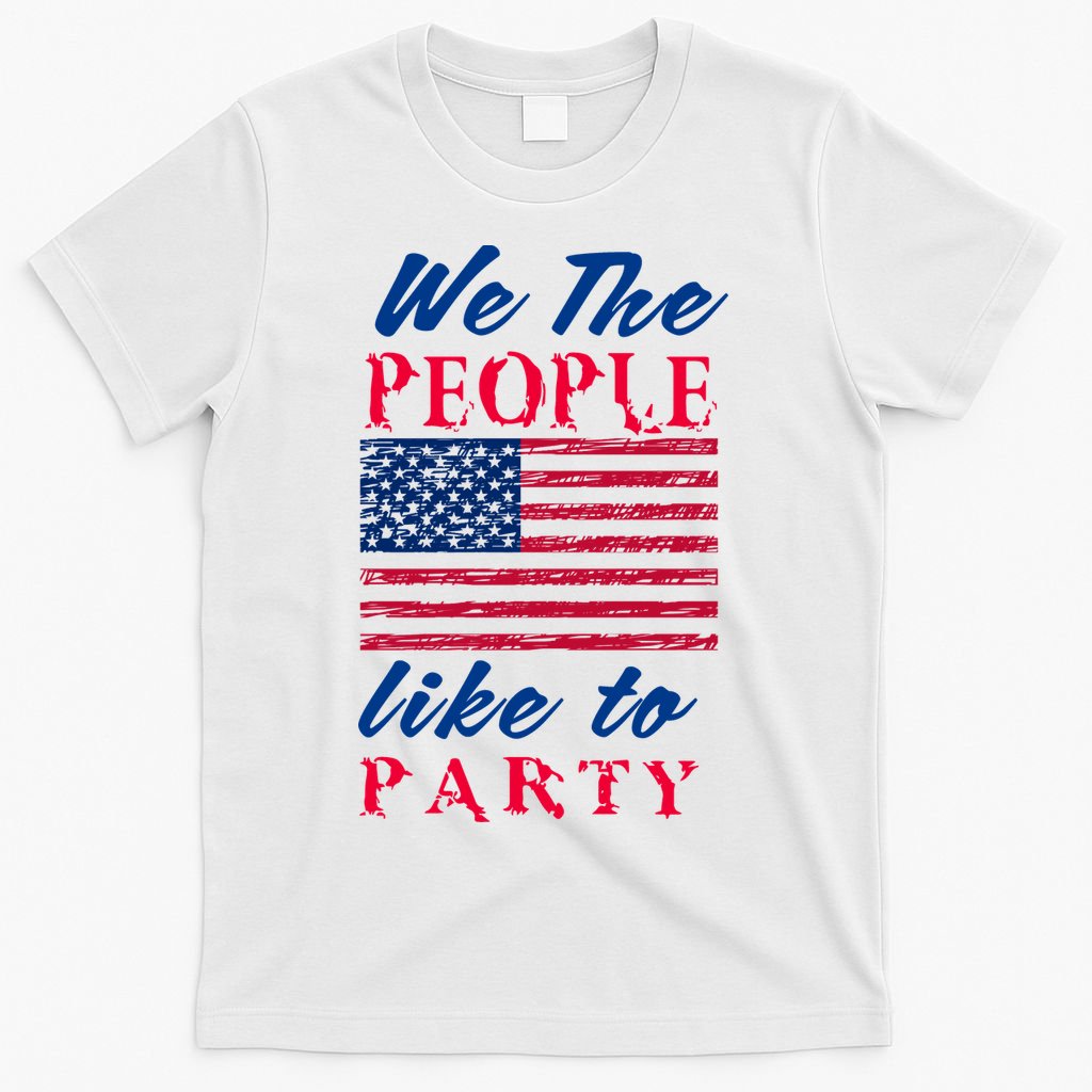 We The People Like To Party In The USA T-Shirt