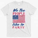 We The People Like To Party In The USA T-Shirt