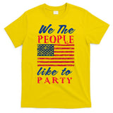 We The People Like To Party In The USA T-Shirt