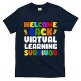 Welcome Back To School Virtual Learning Survivor T-Shirt