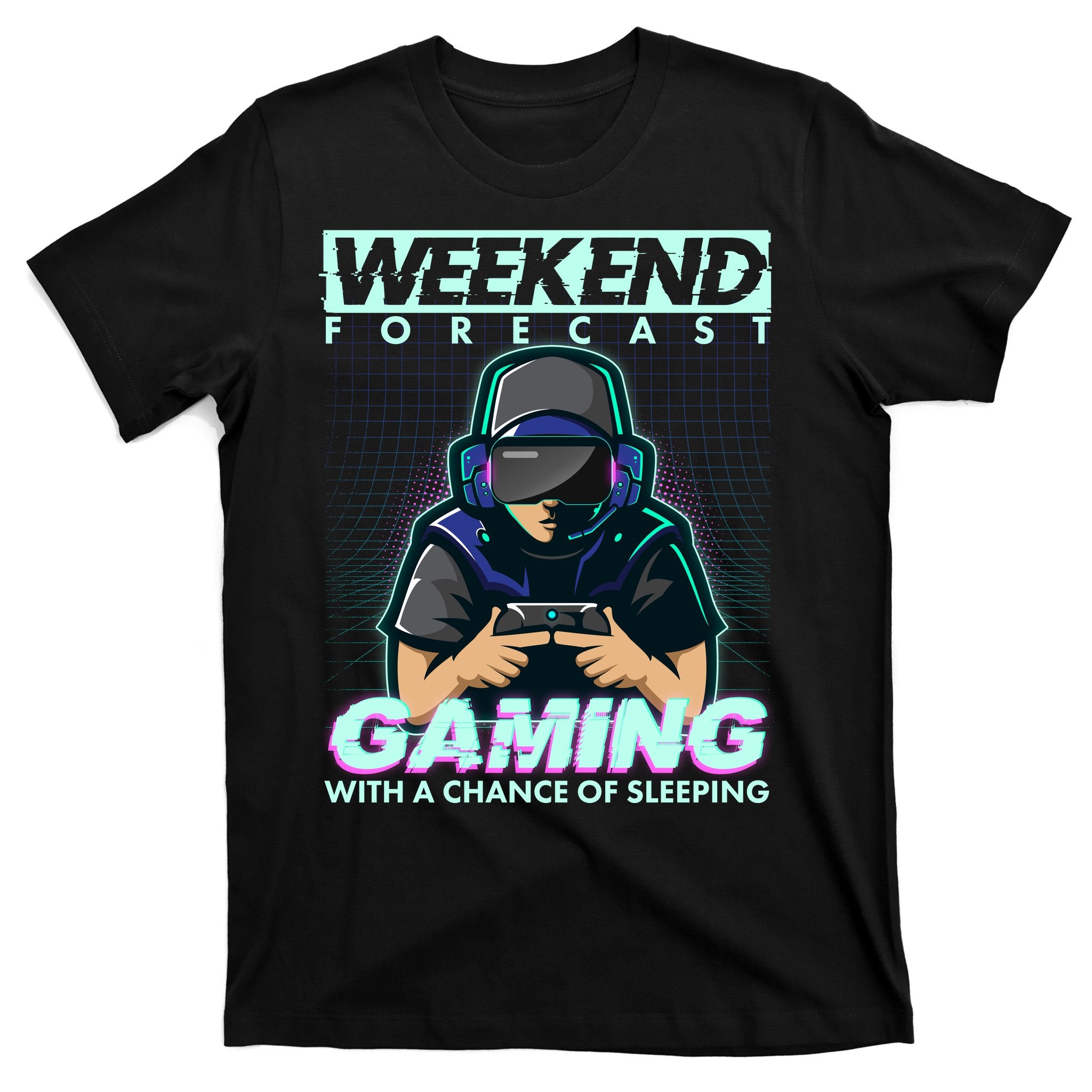 Weekend Forecast Gaming With A Chance Of Sleeping T-Shirt