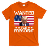 Wanted For President Donald Trump USA Election T-Shirt