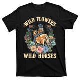 Wild Flowers Wild Horses Cowgirl T-Shirt