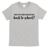 What Type Of Wine Pairs Best With Back To School T-Shirt