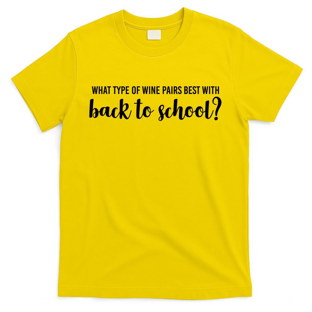 What Type Of Wine Pairs Best With Back To School T-Shirt