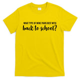 What Type Of Wine Pairs Best With Back To School T-Shirt
