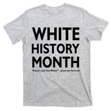 White History Month Doesn't July Feel White T-Shirt