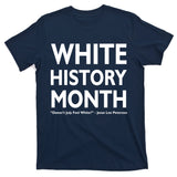 White History Month Doesn't July Feel White T-Shirt