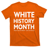 White History Month Doesn't July Feel White T-Shirt