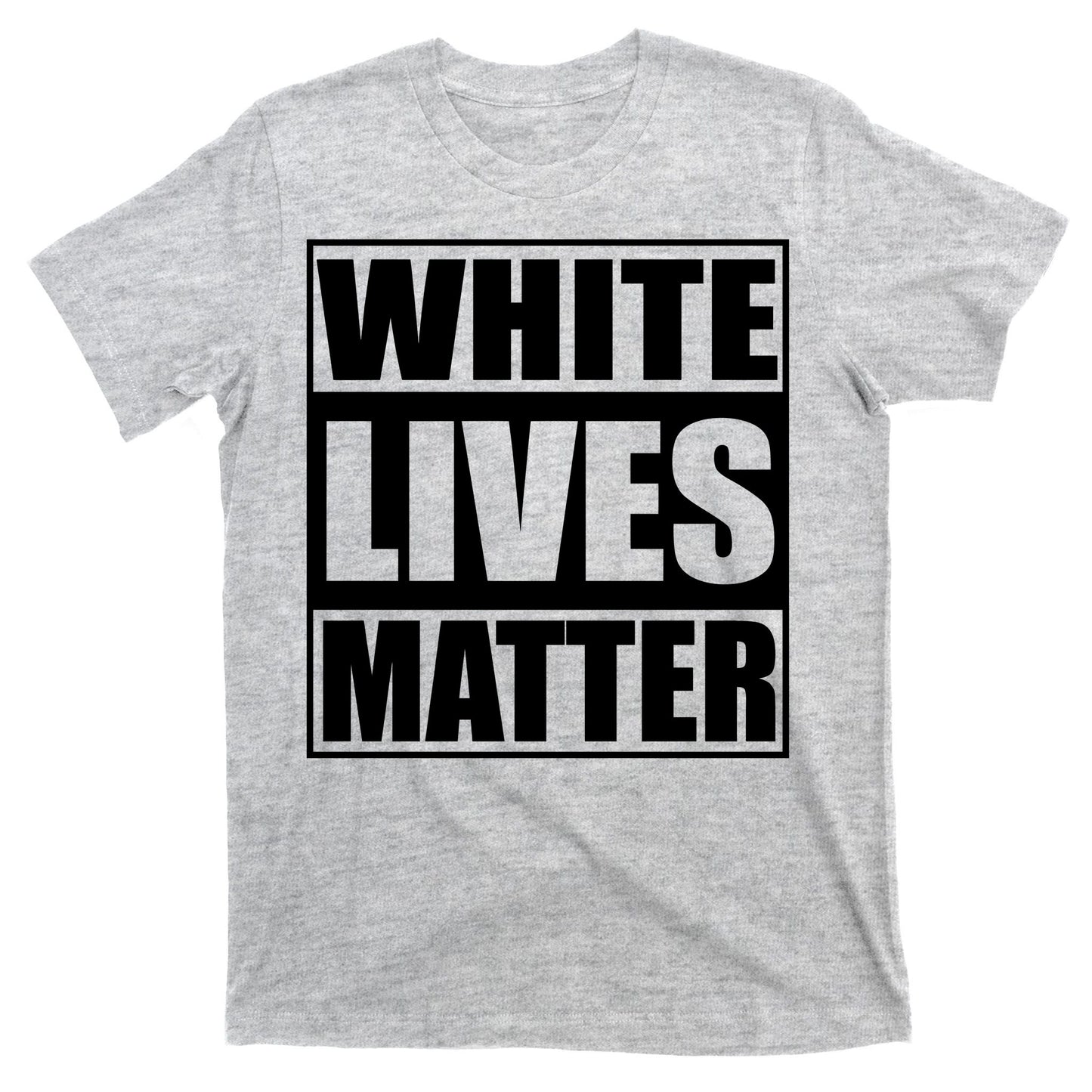 White Lives Matter T-Shirt