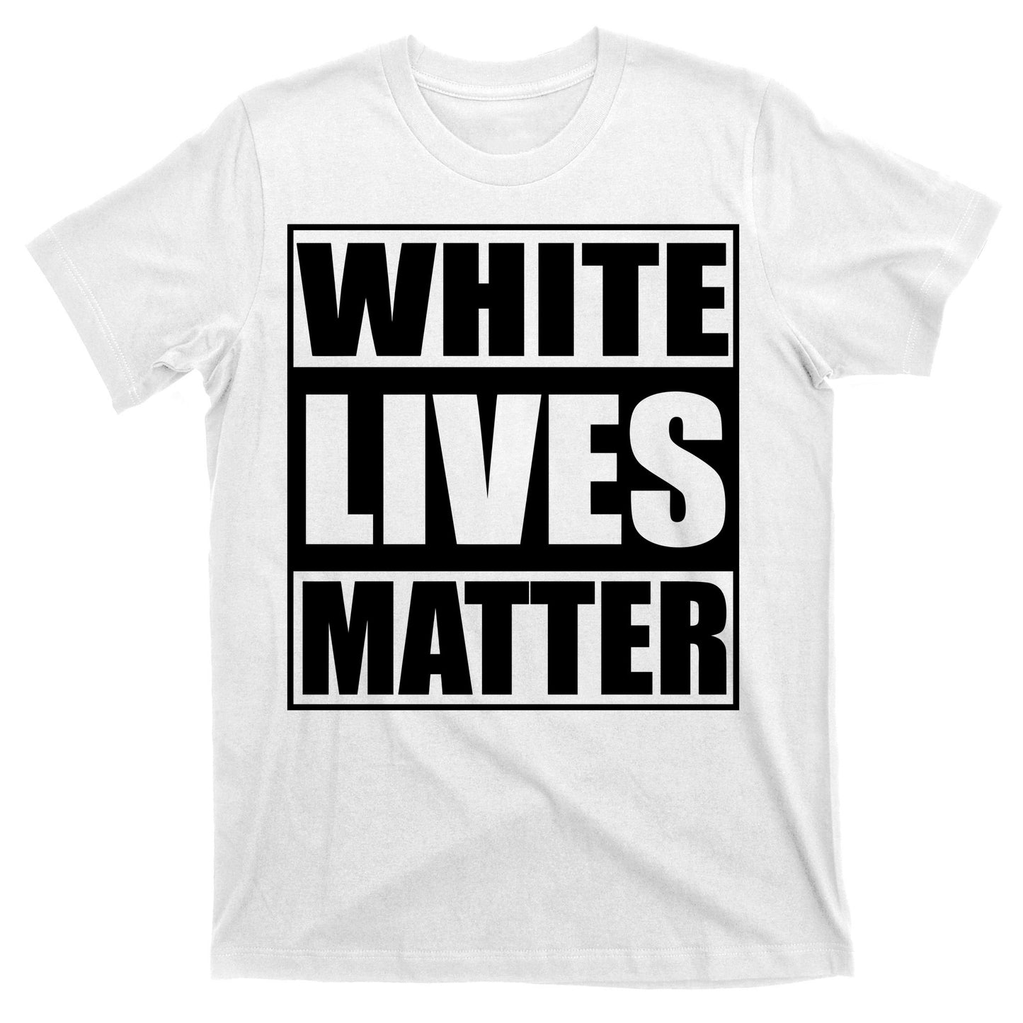 White Lives Matter T-Shirt