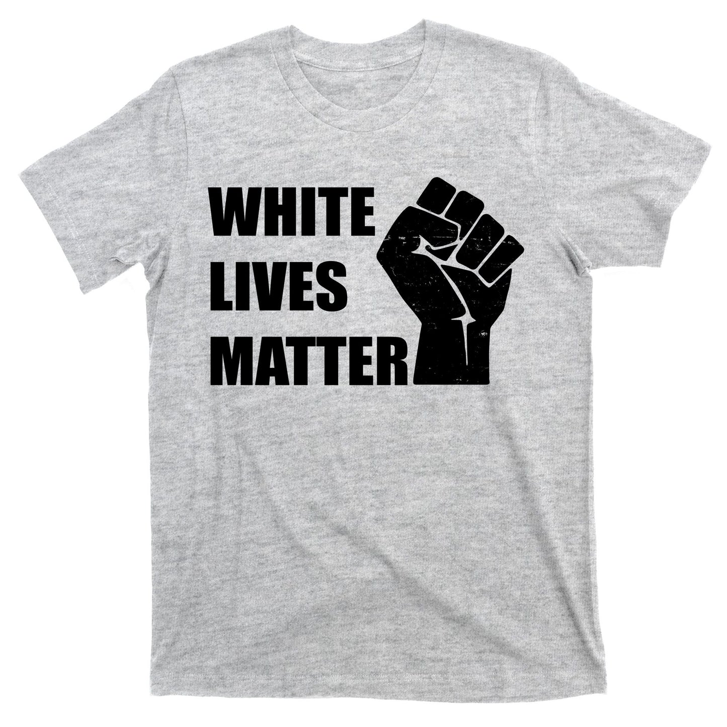 White Lives Matter Fist T-Shirt